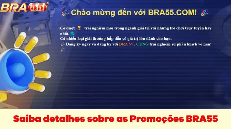 Saiba detalhes sobre as Promoções no BRA55